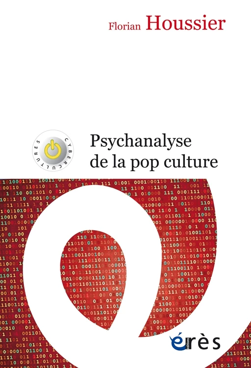 Psychanalyse de la pop culture - Florian Houssier - Eres