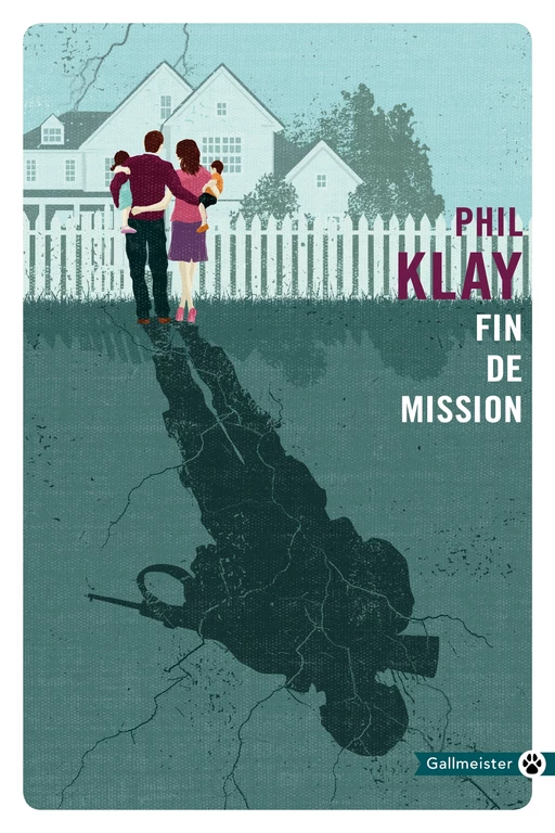 Fin de mission - Phil Klay - Editions Gallmeister