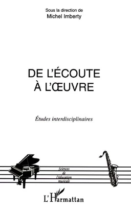 DE L'ECOUTE A L'UVRE