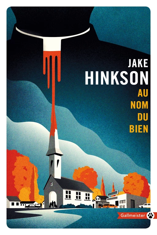 Au Nom du bien - Jake Hinkson - Editions Gallmeister