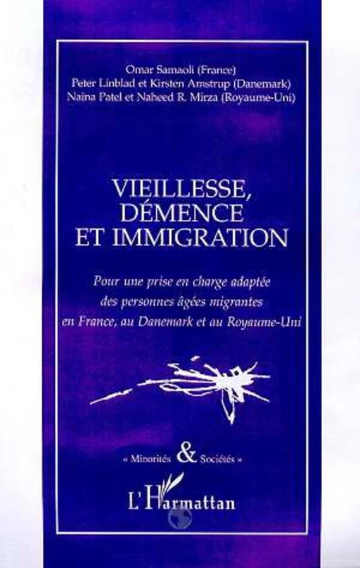 VIEILLESSE DEMENCE ET IMMIGRATION - Omar Samaoli, Naheed Mirza, Peter Linblad, Kristen Amstrup, Naina Patel - Editions L'Harmattan