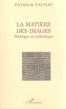 LA MATIÈRE DES IMAGES