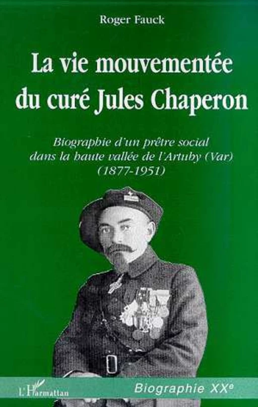 LA VIE MOUVEMENTEE DU CURE JULES CHAPERON - Roger Fauck - Editions L'Harmattan