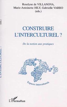 CONSTRUIRE L'INTERCULTUREL ?