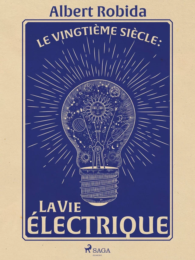 Le Vingtième Siècle : La Vie électrique - Albert Robida - Saga Egmont French