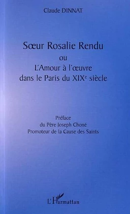 SUR ROSALIE RENDU OU L'AMOUR À L'UVRE DANS LE PARIS DU XIXè SIÈCLE