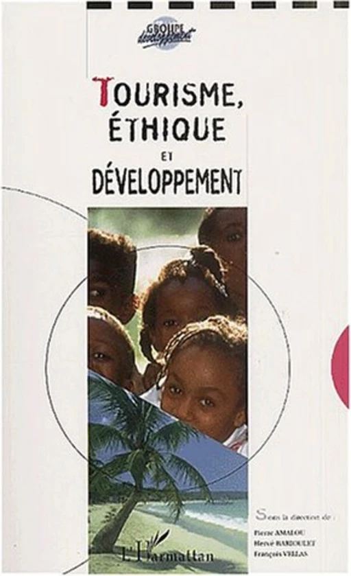 TOURISME, ÉTHIQUE ET DÉVELOPPEMENT - François Vellas - Editions L'Harmattan