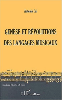 GENÈSE ET RÉVOLUTIONS DES LANGAGES MUSICAUX