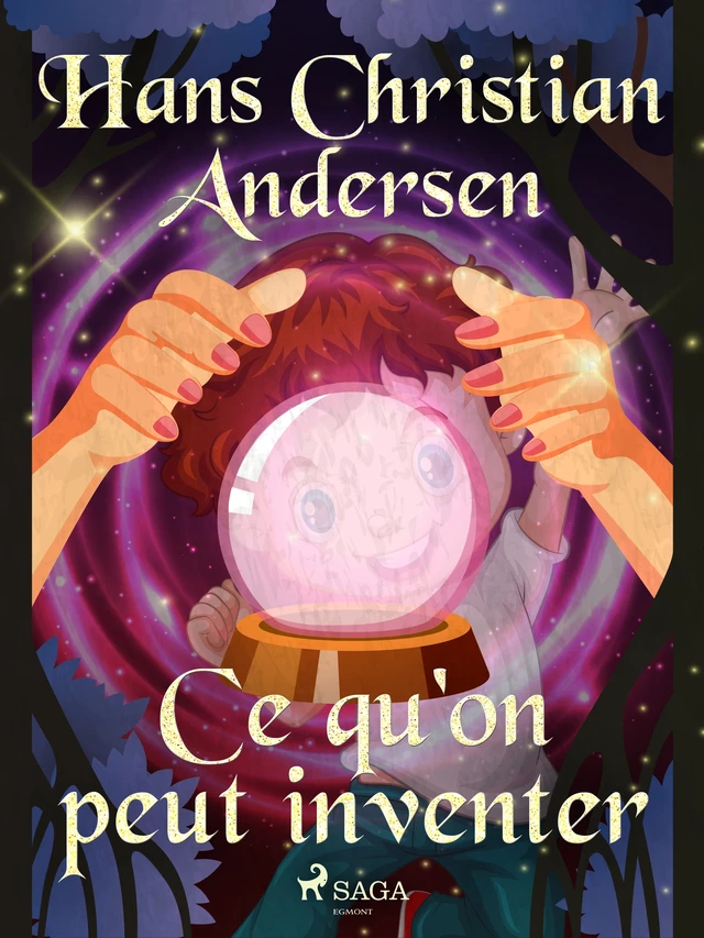 Ce qu'on peut inventer - Hans Christian Andersen - Saga Egmont French