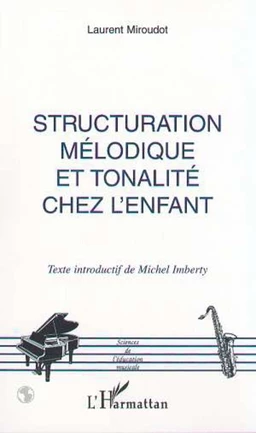 STRUCTURATION MÉLODIQUE ET TONALITÉ CHEZ L'ENFANT