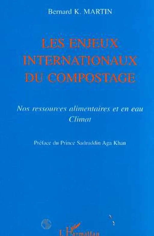 LES ENJEUX INTERNATIONAUX DU COMPOSTAGE - Bernard Martin - Editions L'Harmattan