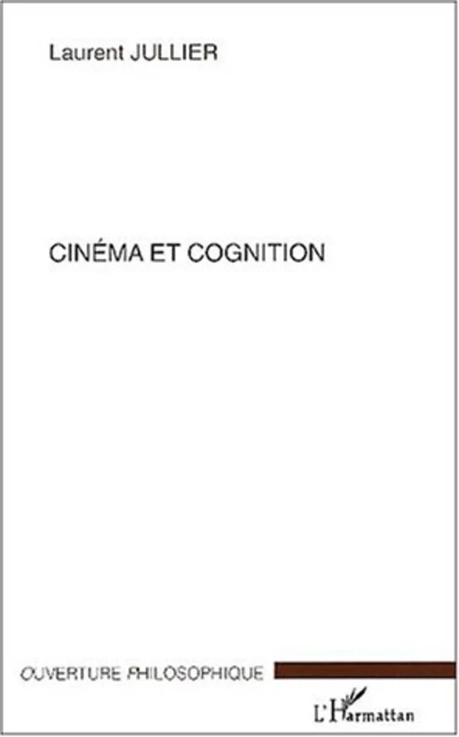 CINÉMA ET COGNITION - Laurent Jullier - Editions L'Harmattan