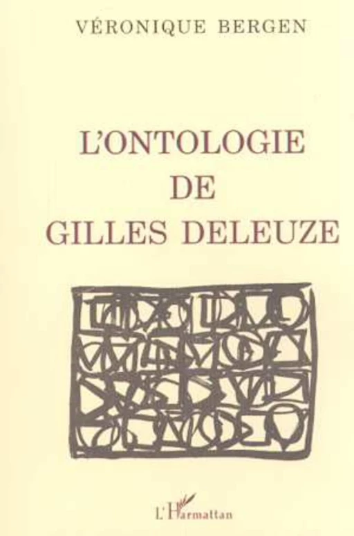 L'ONTOLOGIE DE GILLES DELEUZE - Véronique Bergen - Editions L'Harmattan