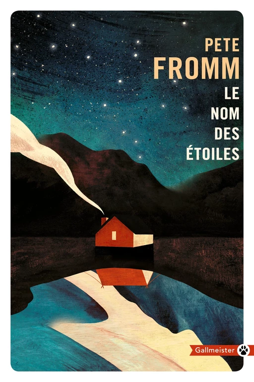 Le Nom des étoiles - Pete Fromm - Editions Gallmeister