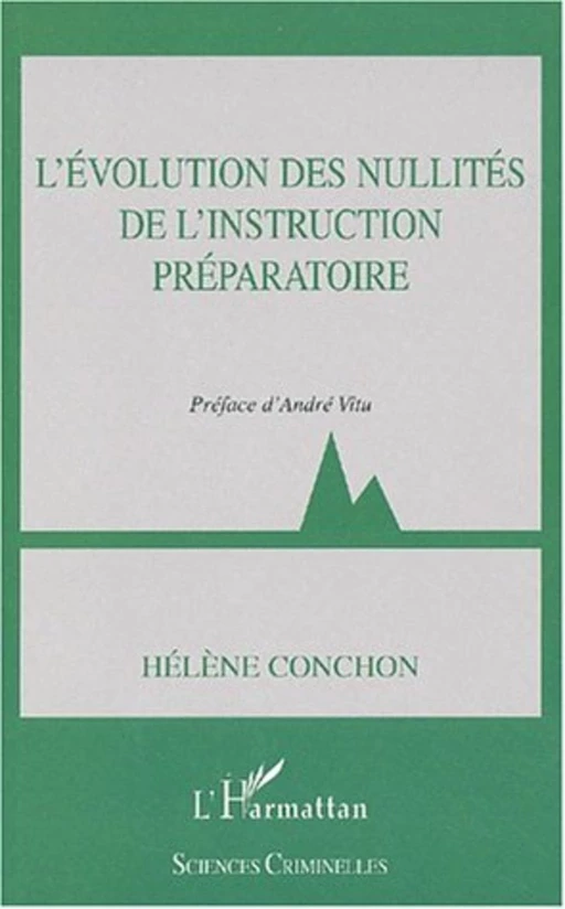 L'ÉVOLUTION DES NULLITÉS DE L'INSTRUCTION PRÉPARATOIRE - Hélène Conchon - Editions L'Harmattan