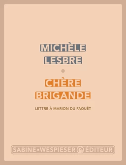 Chère brigande (Lettre à Marion du Faouët)