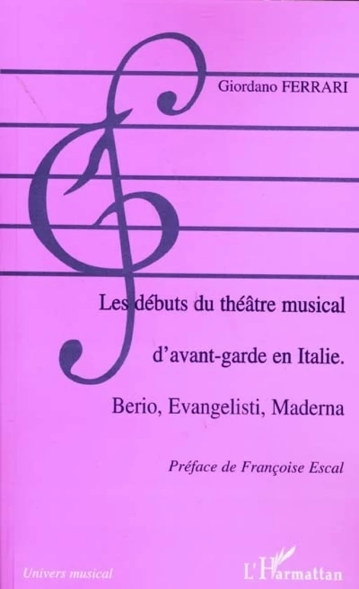 LES DÉBUTS DU THÉÂTRE MUSICAL D'AVANT-GARDE EN ITALIE - Giordano Ferrari - Editions L'Harmattan