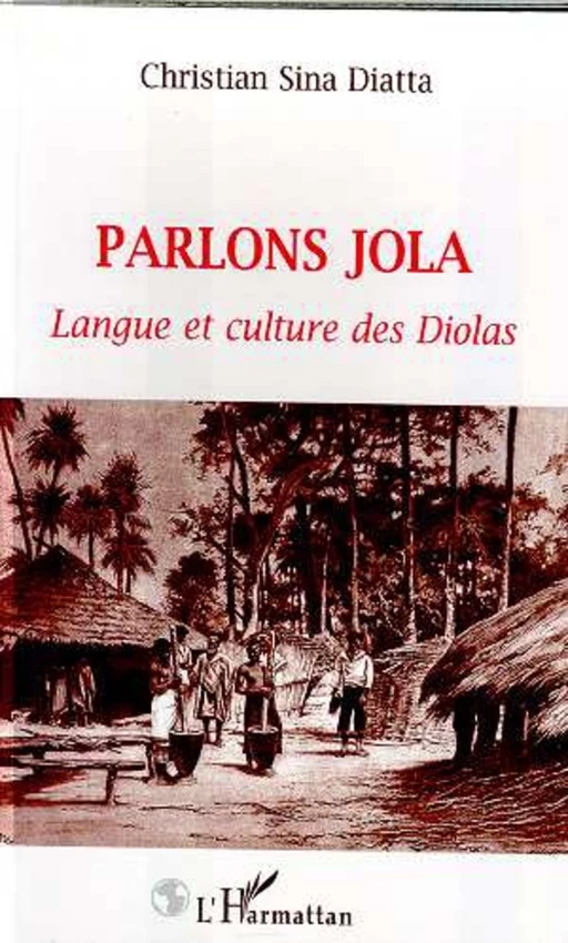 PARLONS JOLA - Christian Sina Diatta - Editions L'Harmattan