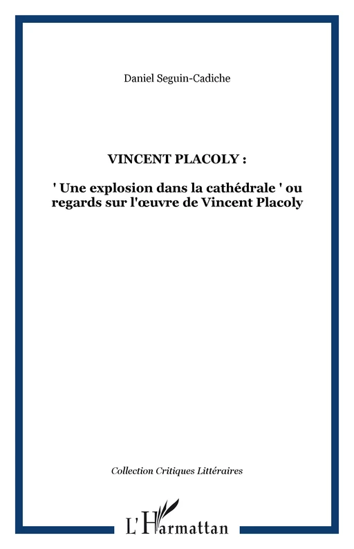 VINCENT PLACOLY : - Daniel Seguin-Cadiche - Editions L'Harmattan