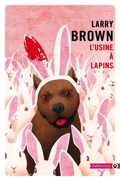 L'Usine à lapins - Larry Brown - Editions Gallmeister