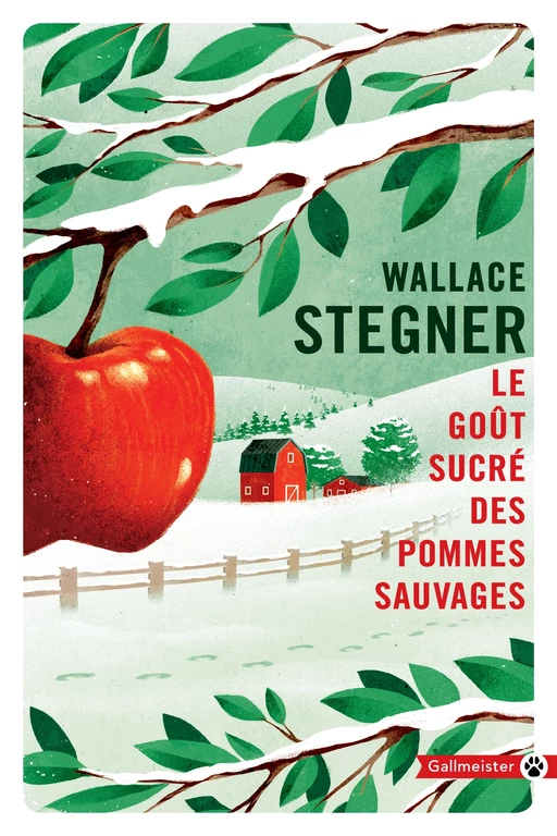 Le Goût sucré des pommes sauvages - Wallace Stegner - Editions Gallmeister