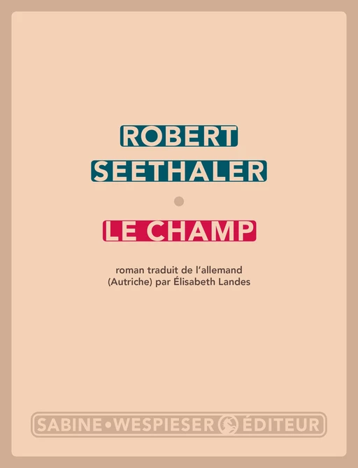 Le Champ - Robert Seethaler - Sabine Wespieser éditeur