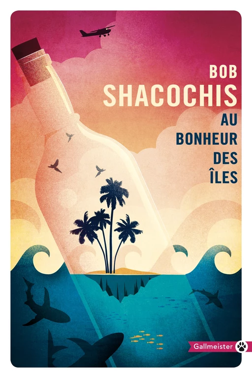 Au bonheur des îles - Bob Shacochis - Editions Gallmeister