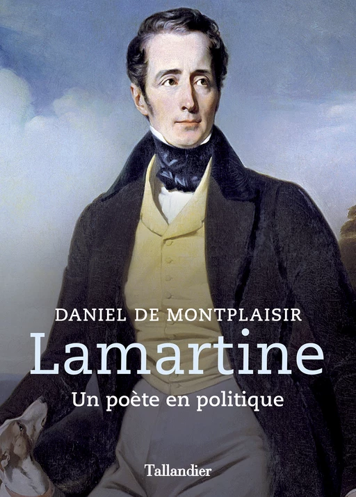 Lamartine - Daniel de Montplaisir - Tallandier