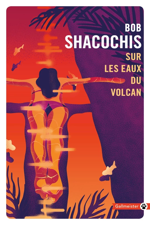 Sur les eaux du volcan - Bob Shacochis - Editions Gallmeister