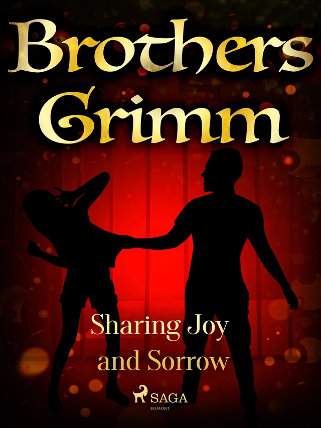 Sharing Joy and Sorrow - Brothers Grimm - Saga Egmont International