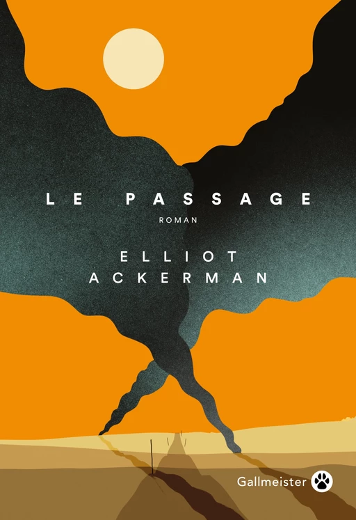 Le Passage - Elliot Ackerman - Editions Gallmeister