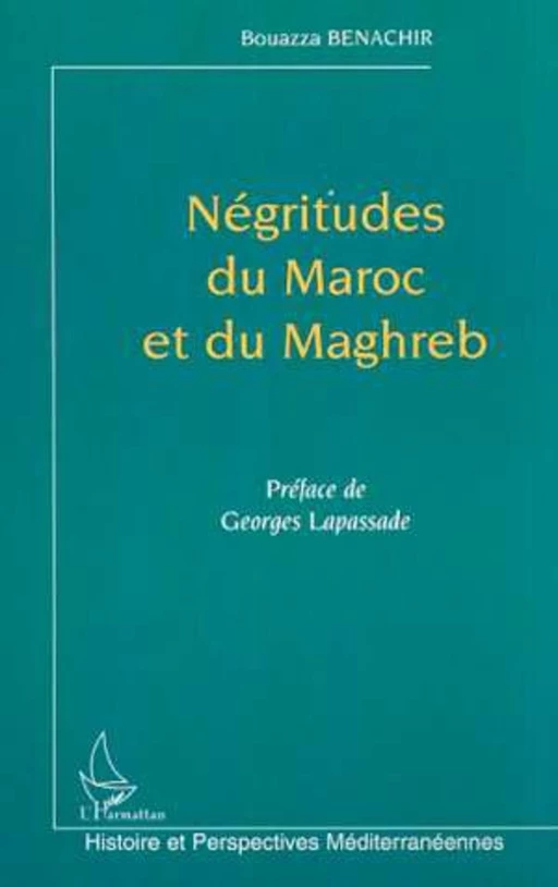 NÉGRITUDES DU MAROC ET DU MAGHREB - Bouazza Benachir - Editions L'Harmattan