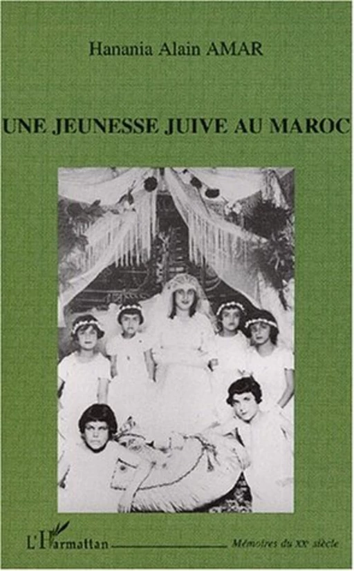 UNE JEUNESSE JUIVE AU MAROC - Hanania Alain Amar - Editions L'Harmattan