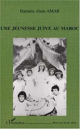 UNE JEUNESSE JUIVE AU MAROC