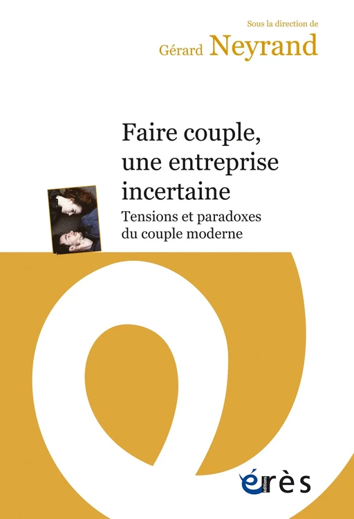 Faire couple, une entreprise incertaine - Gérard Neyrand - Eres