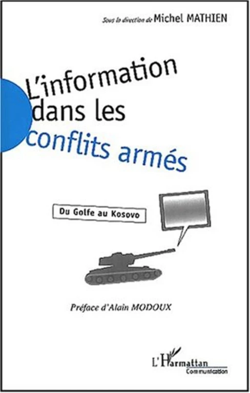 L'INFORMATION DANS LES CONFLITS ARMES -  - Editions L'Harmattan