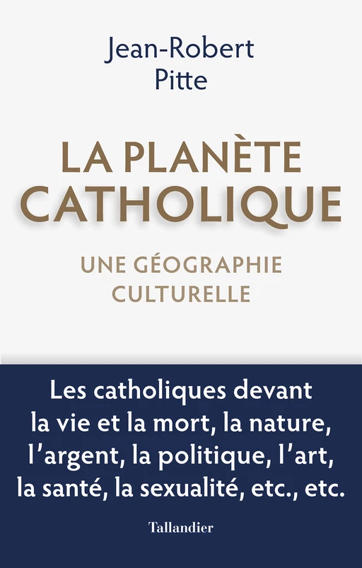 La planète catholique - Jean-Robert Pitte - Tallandier