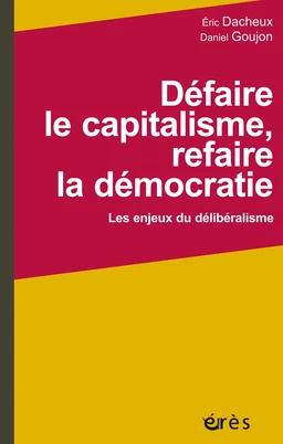 Défaire le capitalisme, refaire la démocratie