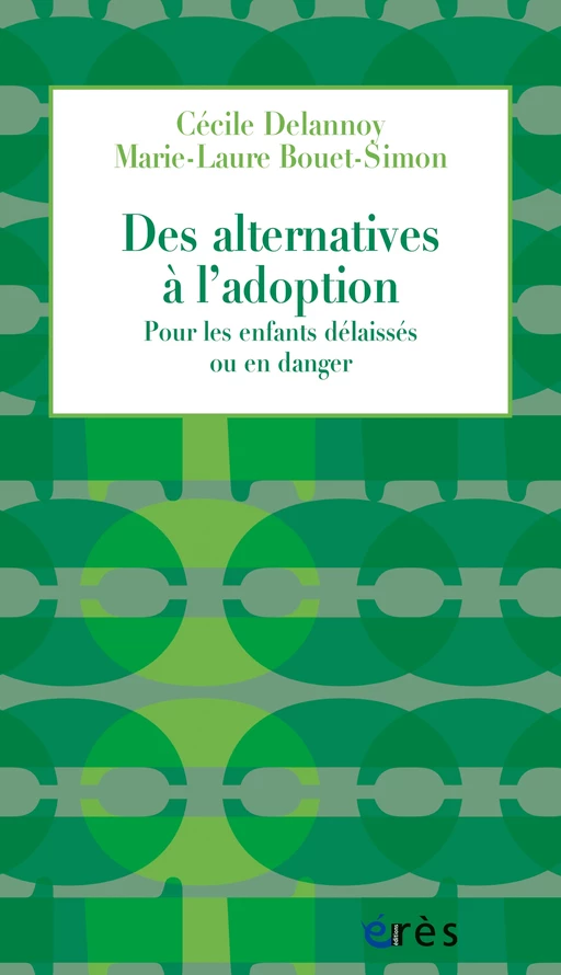 Des alternatives à l'adoption - Cécile Delannoy, marie-laure BOUET-SIMON - Eres