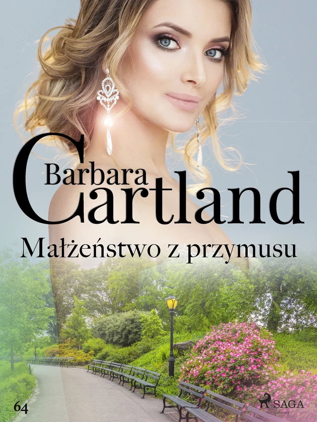 Małżeństwo z przymusu - Ponadczasowe historie miłosne Barbary Cartland - Barbara Cartland - Saga Egmont International