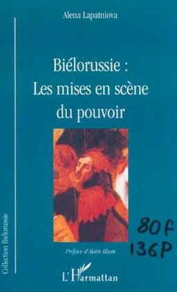 Biélorussie: les mises en scène du pouvoir