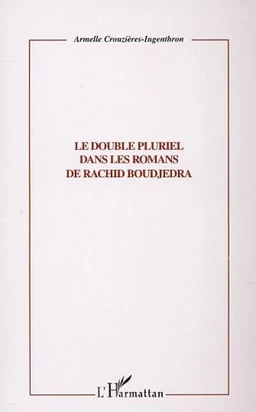 LE DOUBLE PLURIEL DANS LES ROMANS DE RACHID BOUDJEDRA