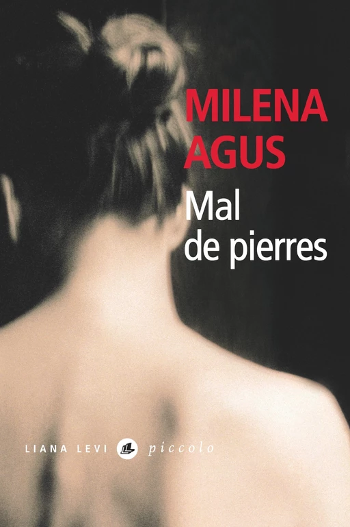 Mal de pierres - Milena Agus - LIANA LEVI