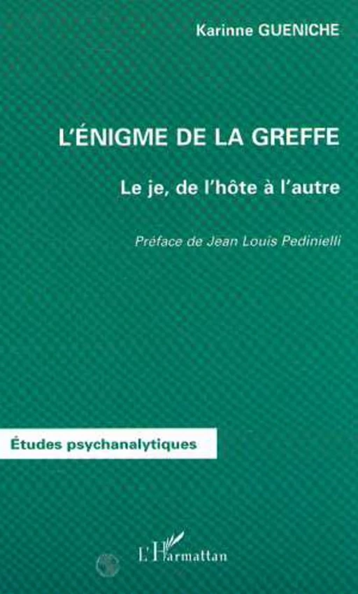 L'ÉNIGME DE LA GREFFE - Karinne Gueniche - Editions L'Harmattan