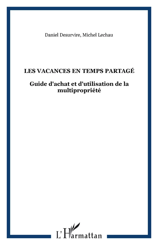 LES VACANCES EN TEMPS PARTAGÉ - Daniel Desurvire, Michel Lechau - Editions L'Harmattan