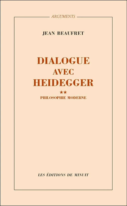 Dialogue avec Heidegger II. Philosophie moderne - Jean Beaufret - Minuit