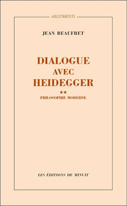 Dialogue avec Heidegger II. Philosophie moderne