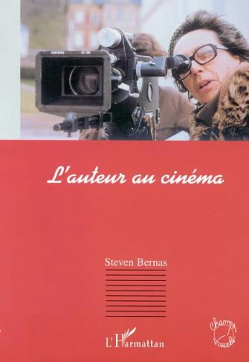 L'AUTEUR AU CINÉMA - Steven Bernas - Editions L'Harmattan