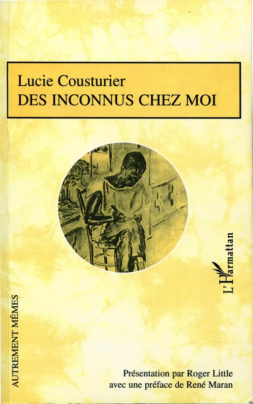 DES INCONNUS CHEZ MOI - Lucie Cousturier - Editions L'Harmattan