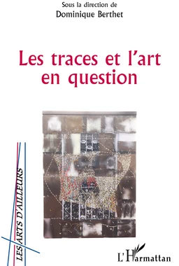 LES TRACES ET L'ART EN QUESTION